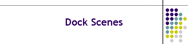 Dock Scenes