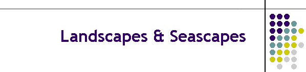 Landscapes & Seascapes